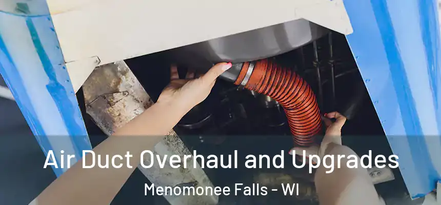  Air Duct Overhaul and Upgrades Menomonee Falls - WI