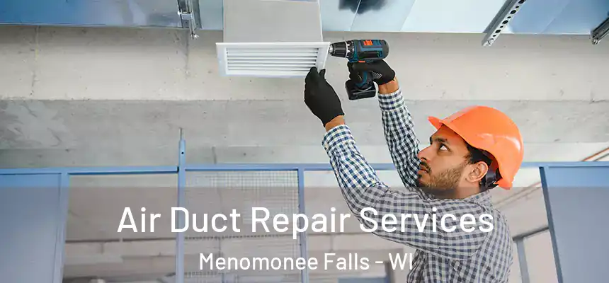  Air Duct Repair Services Menomonee Falls - WI