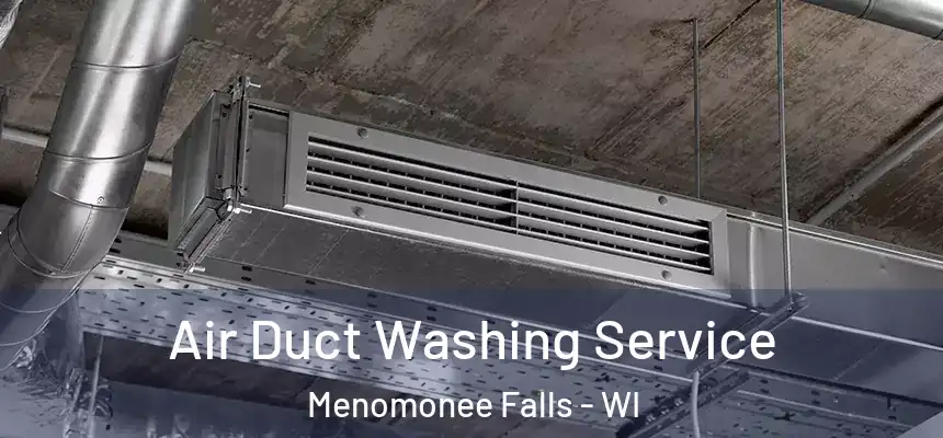  Air Duct Washing Service Menomonee Falls - WI
