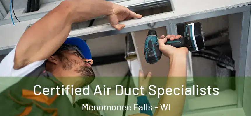  Certified Air Duct Specialists Menomonee Falls - WI