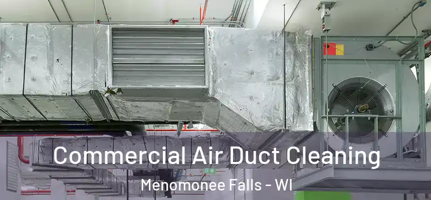  Commercial Air Duct Cleaning Menomonee Falls - WI