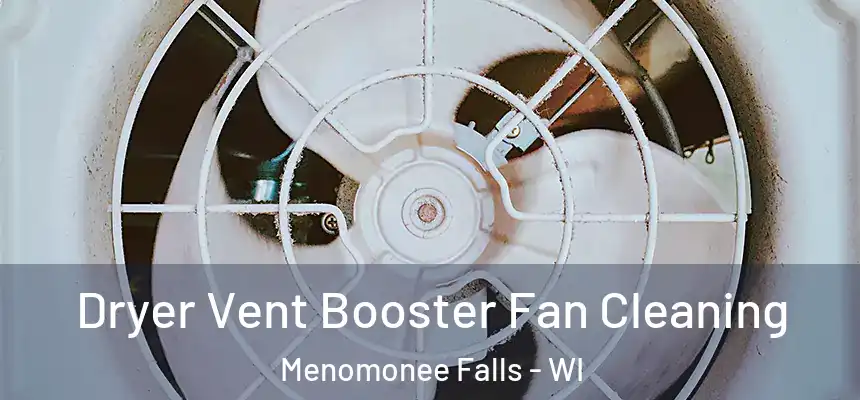  Dryer Vent Booster Fan Cleaning Menomonee Falls - WI