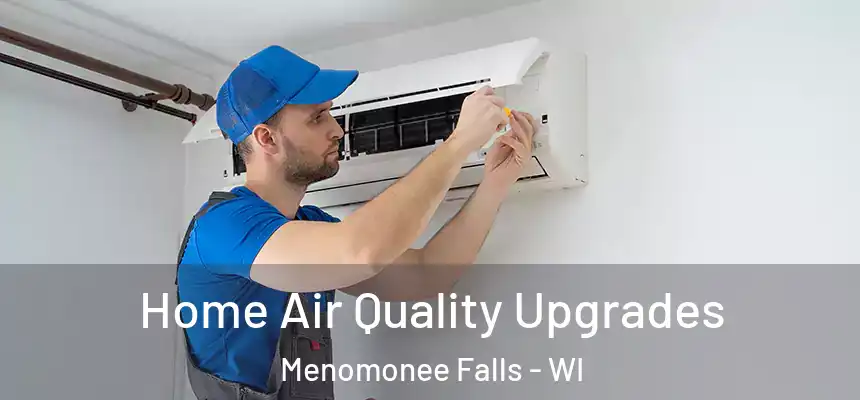  Home Air Quality Upgrades Menomonee Falls - WI