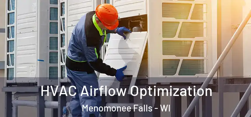  HVAC Airflow Optimization Menomonee Falls - WI