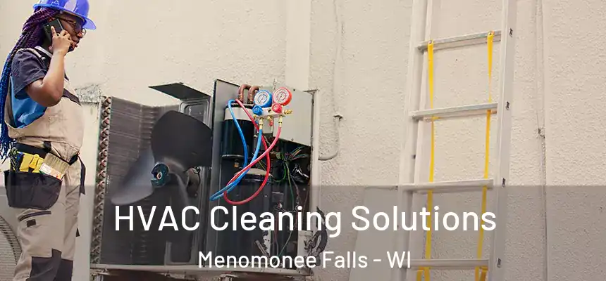  HVAC Cleaning Solutions Menomonee Falls - WI