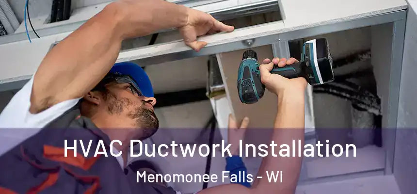  HVAC Ductwork Installation Menomonee Falls - WI