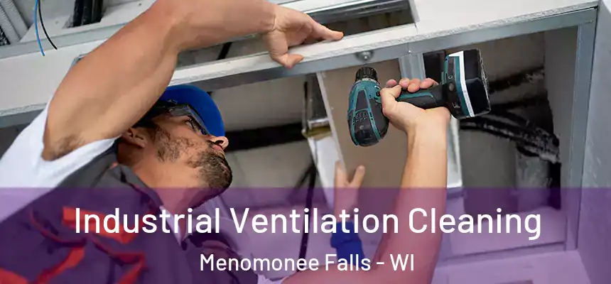  Industrial Ventilation Cleaning Menomonee Falls - WI