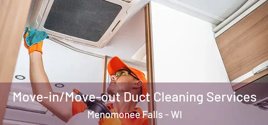 Move-in/Move-out Duct Cleaning Services Menomonee Falls - WI