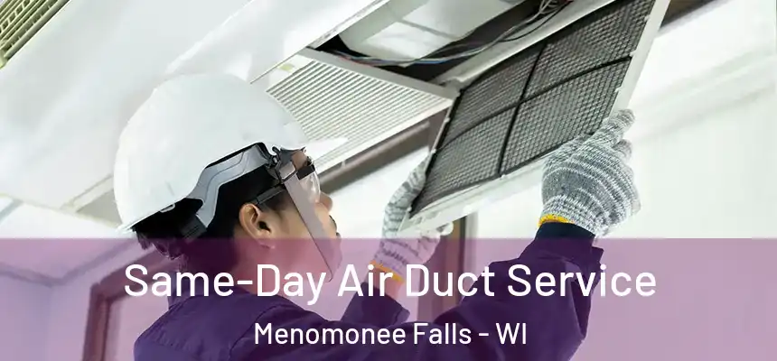 Same-Day Air Duct Service Menomonee Falls - WI