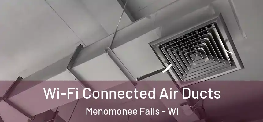  Wi-Fi Connected Air Ducts Menomonee Falls - WI